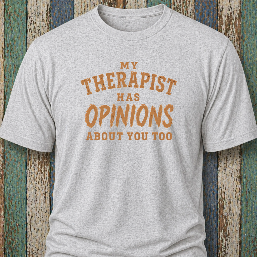 My Therapist Has Opinions About You Too