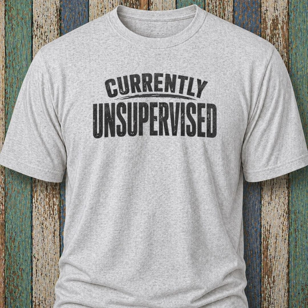 Currently Unsupervised