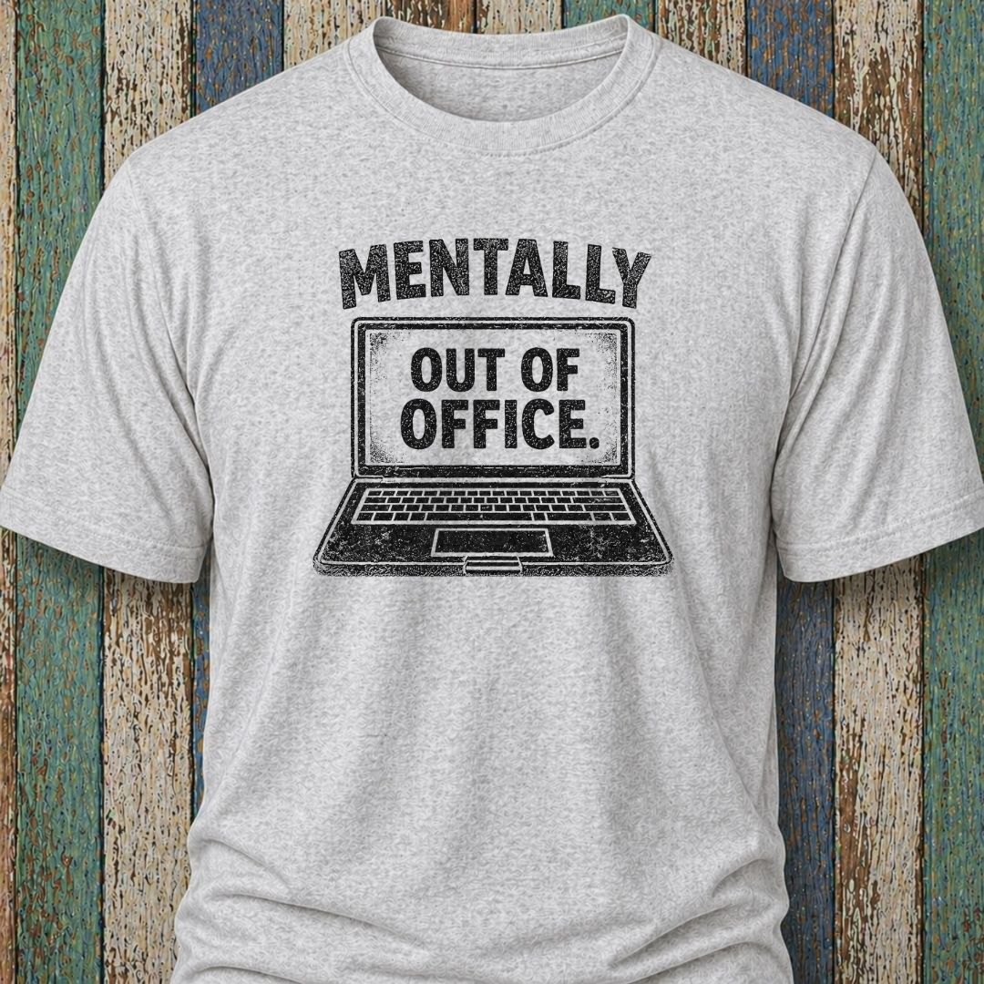 Mentally Out Of Office