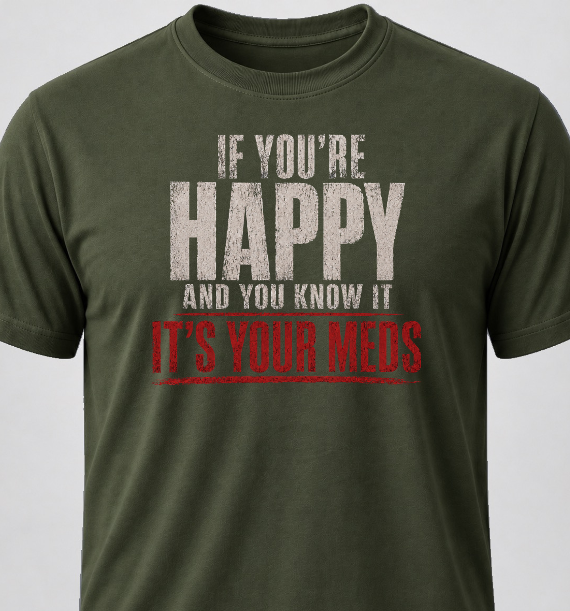 If You're Happy And You Know It It's Your Meds (Grunge Edition)
