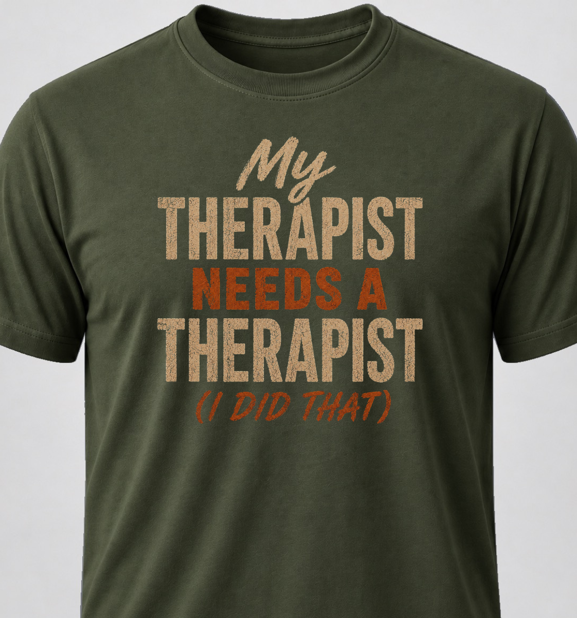 My Therapist Needs A Therapist (I Did That)