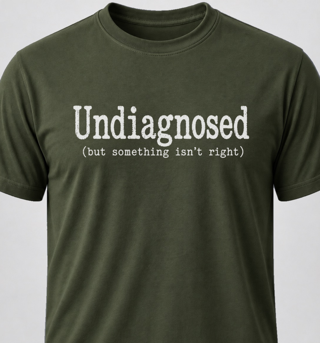 Undiagnosed (but something isn't right)