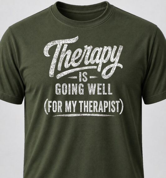 Therapy Is Going Well (For My Therapist)