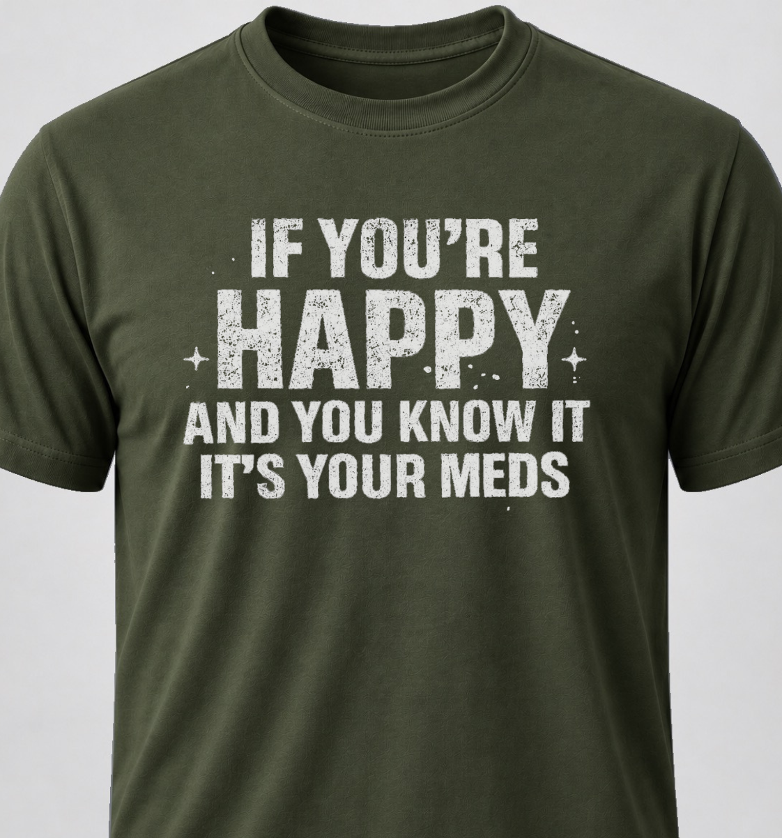 If You're Happy And You Know It It's Your Meds