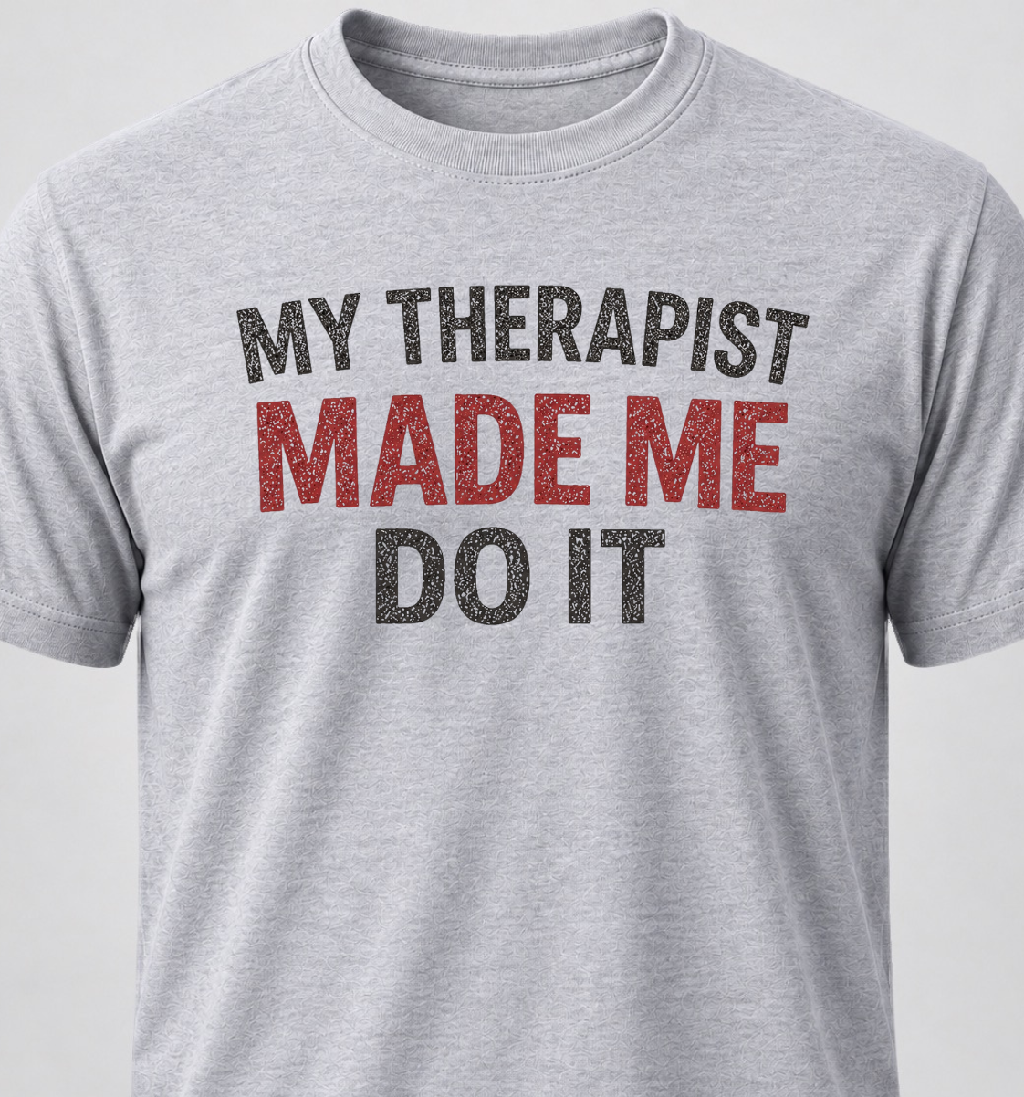My Therapist Made Me Do It