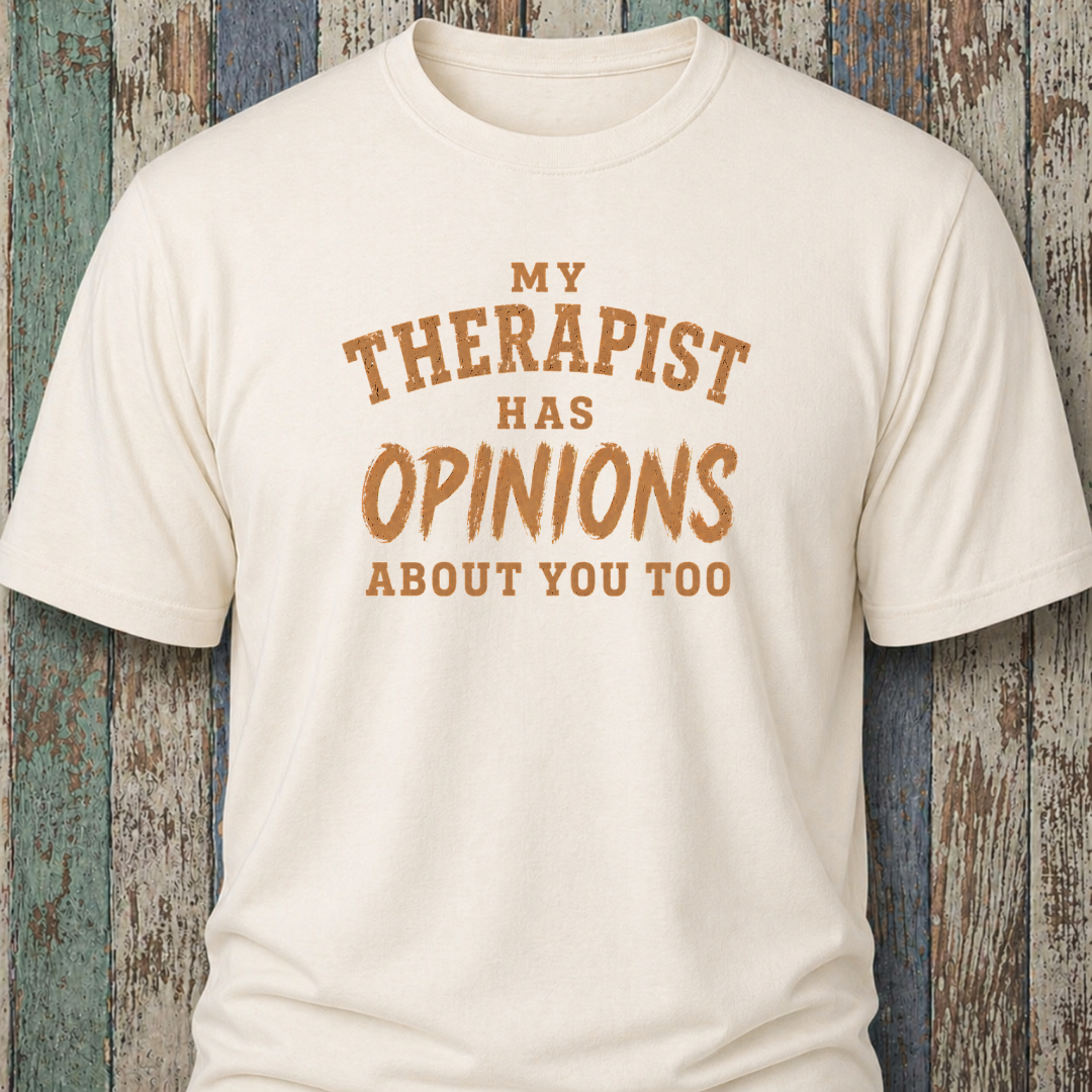 My Therapist Has Opinions About You Too