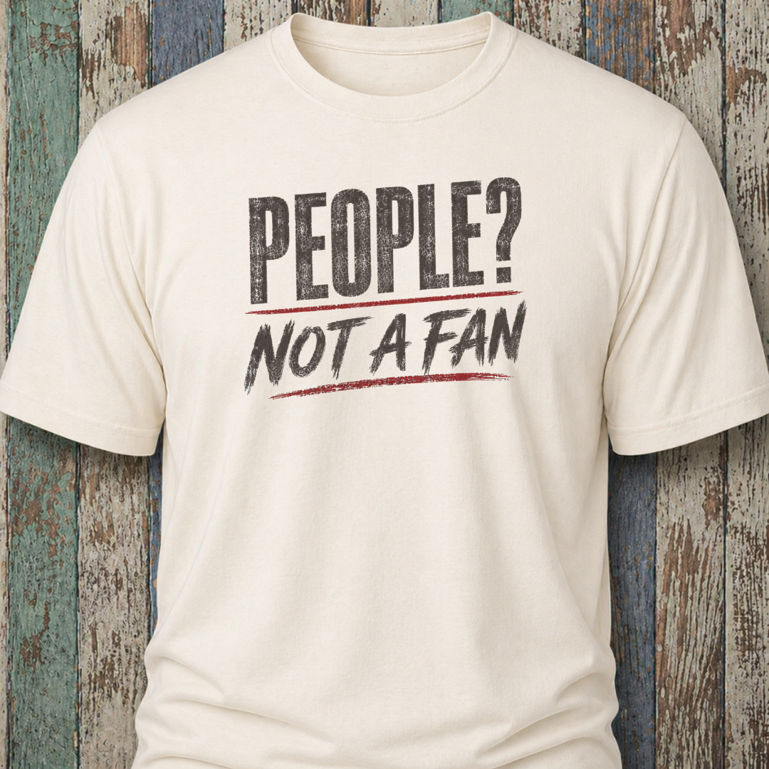 People? Not A Fan