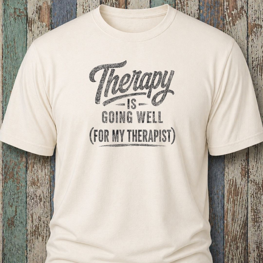 Therapy Is Going Well (For My Therapist)