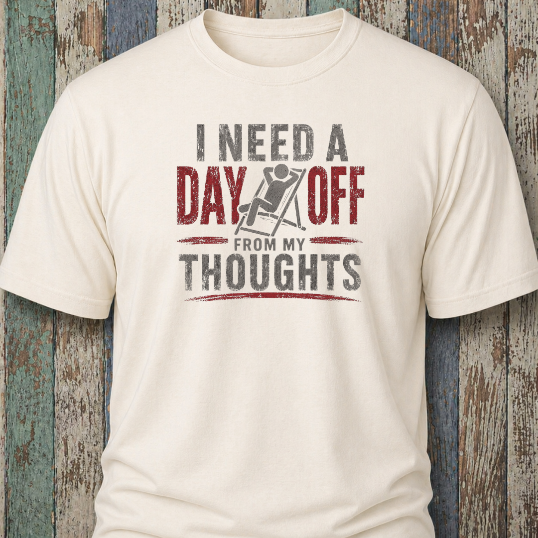 I Need A Day Off From My Thoughts