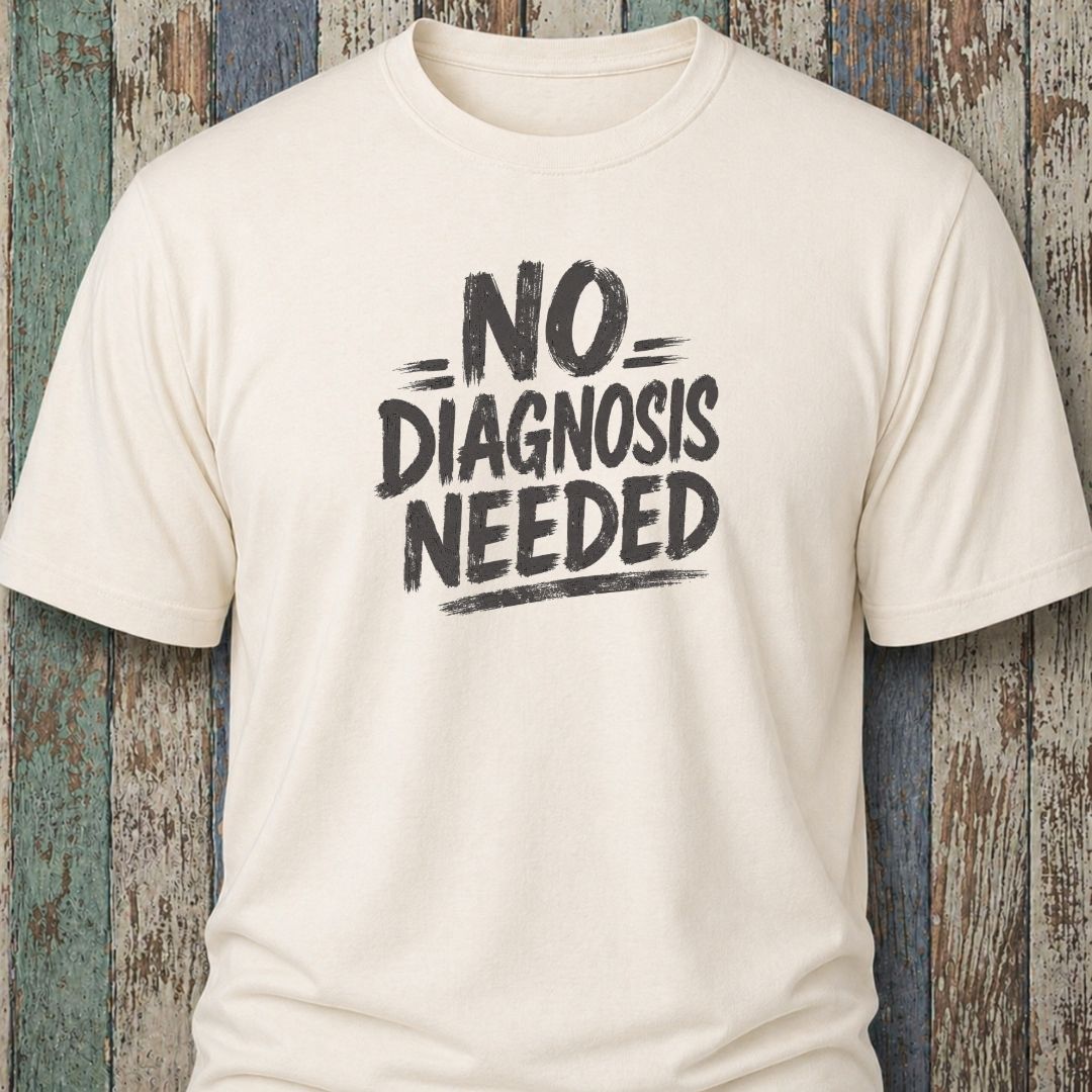 No Diagnosis Needed