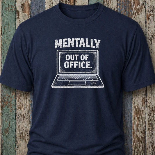 Mentally Out Of Office