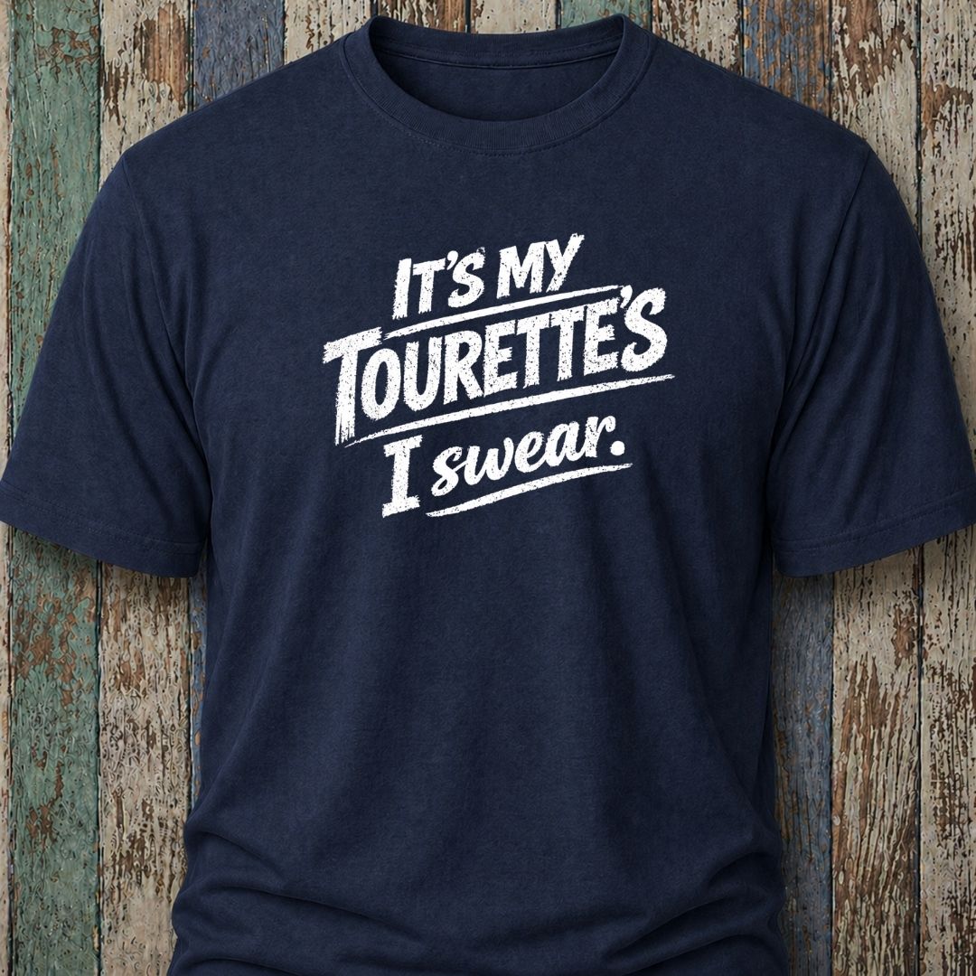 It's My Tourette's I Swear