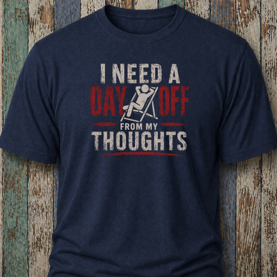 I Need A Day Off From My Thoughts