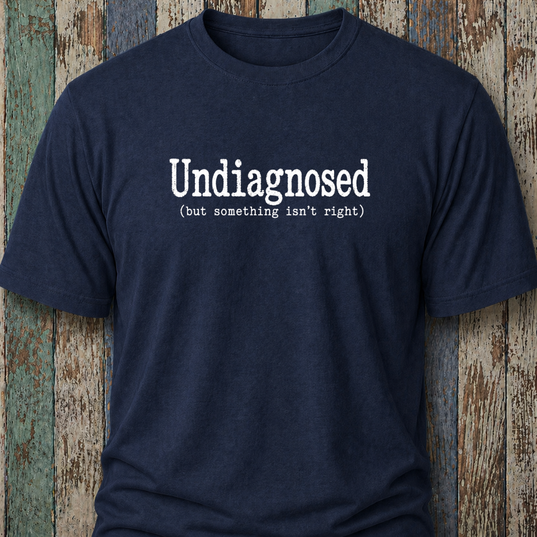 Undiagnosed (but something isn't right)