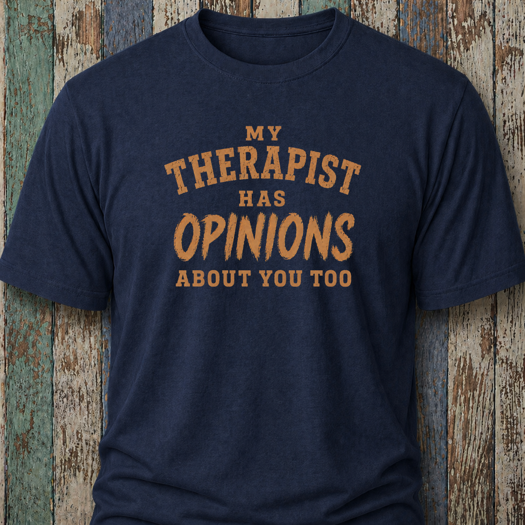 My Therapist Has Opinions About You Too