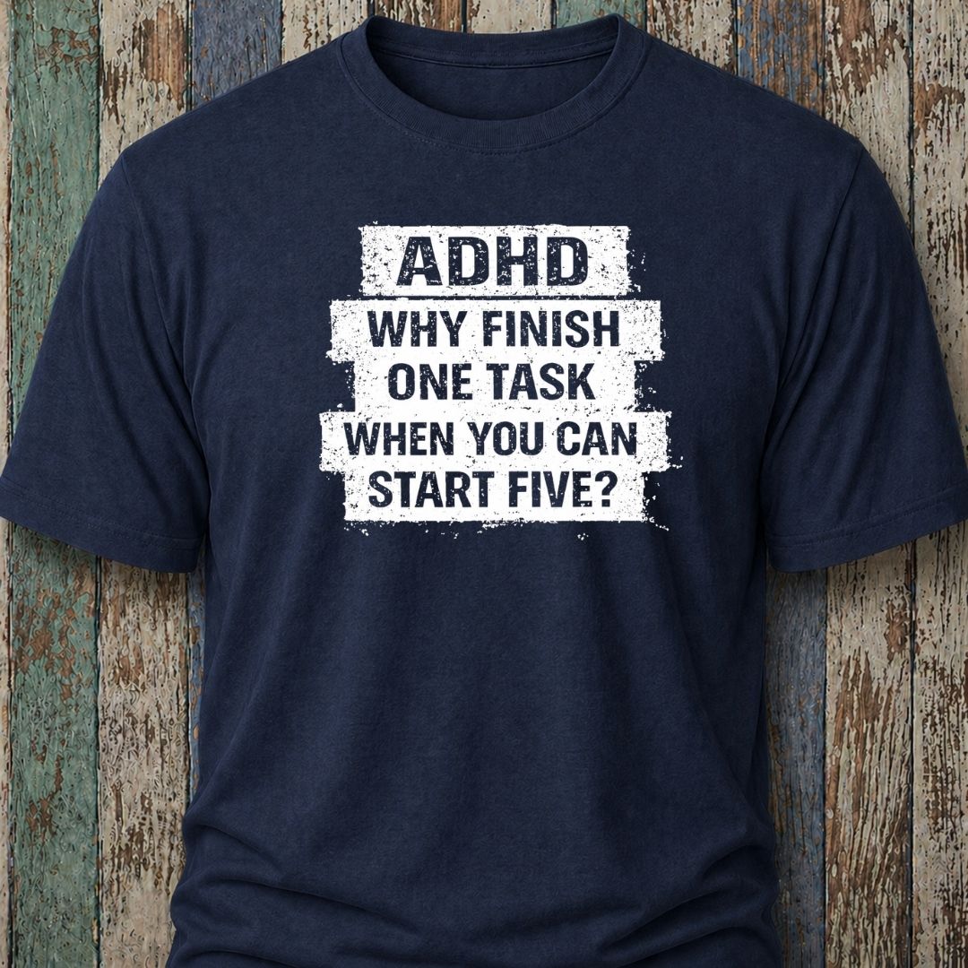 ADHD Why Finish One Task When You Can Start Five?