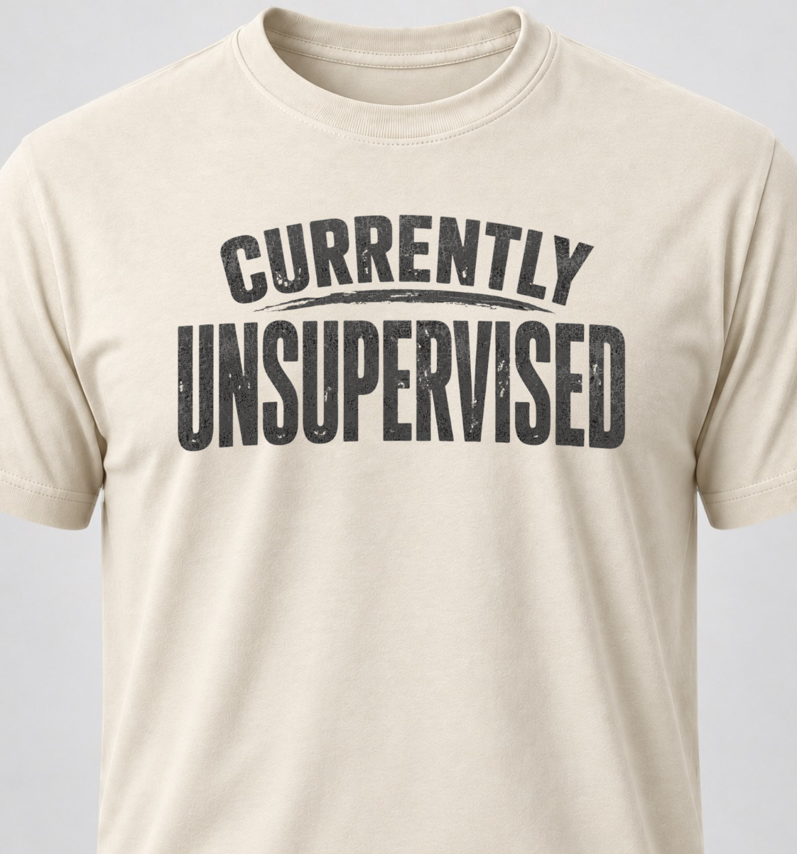 Currently Unsupervised
