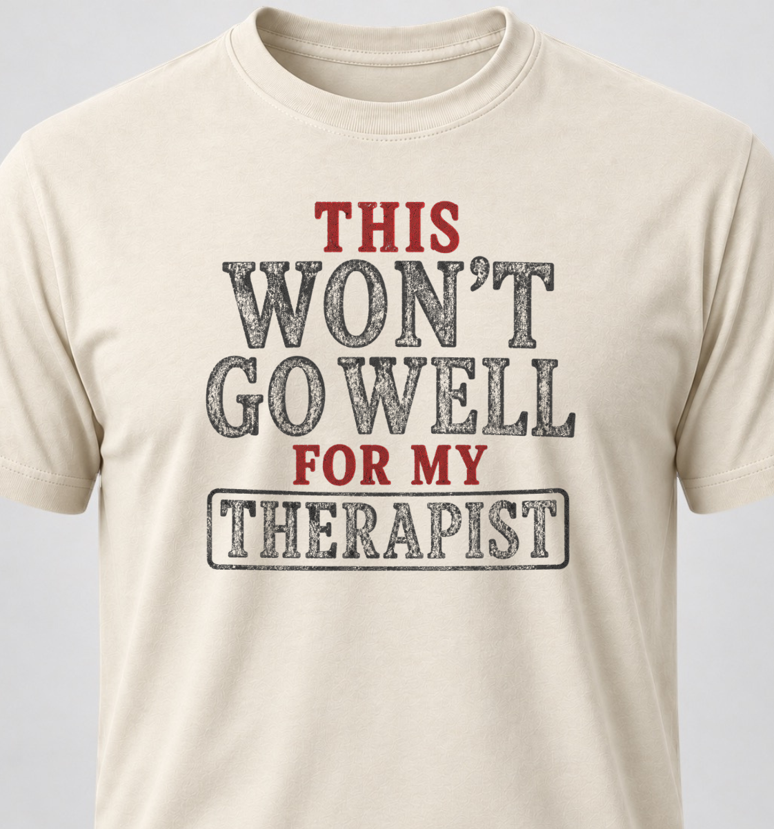 This Won't Go Well For My Therapist
