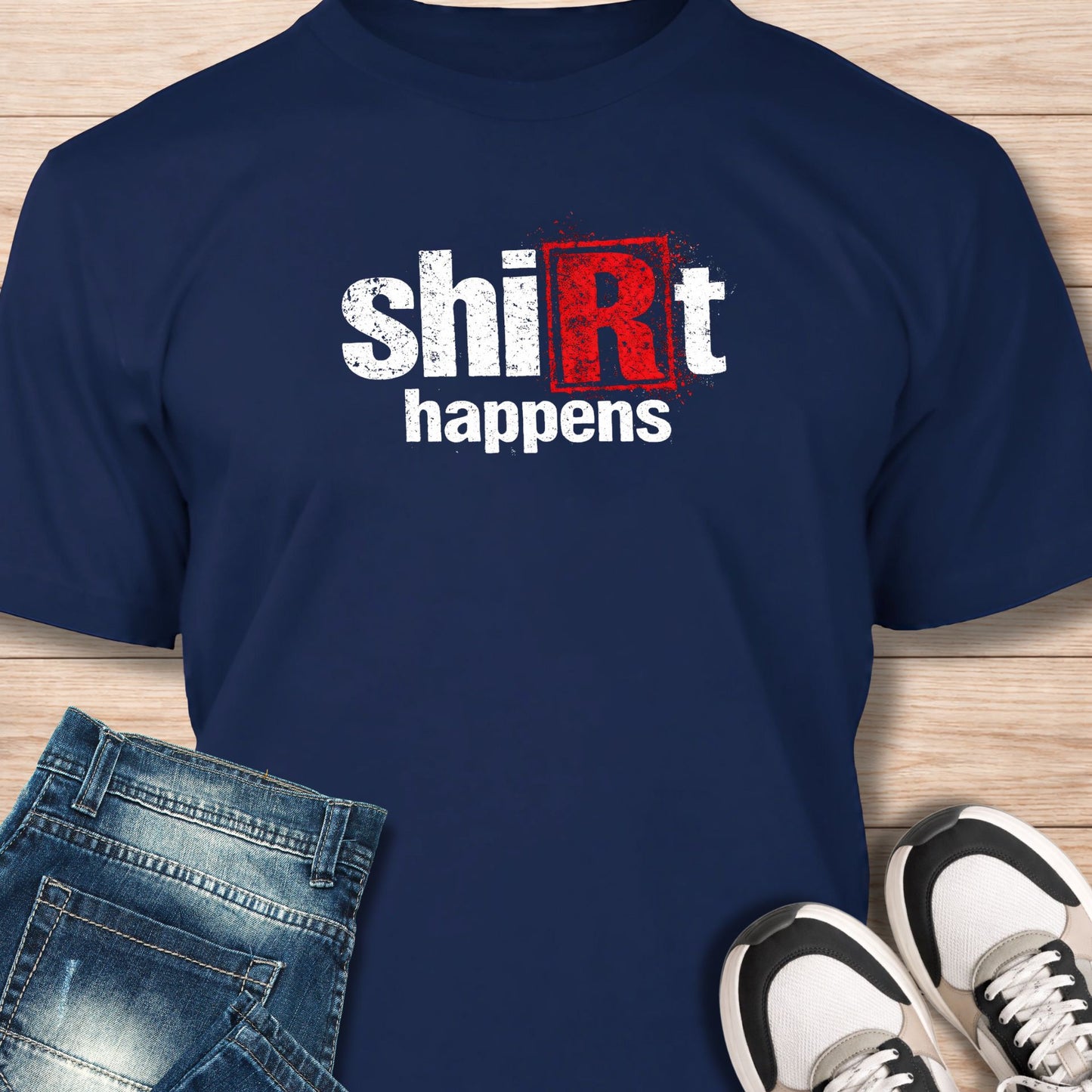 "Shirt Happens" T‑Shirt - Humor Tee