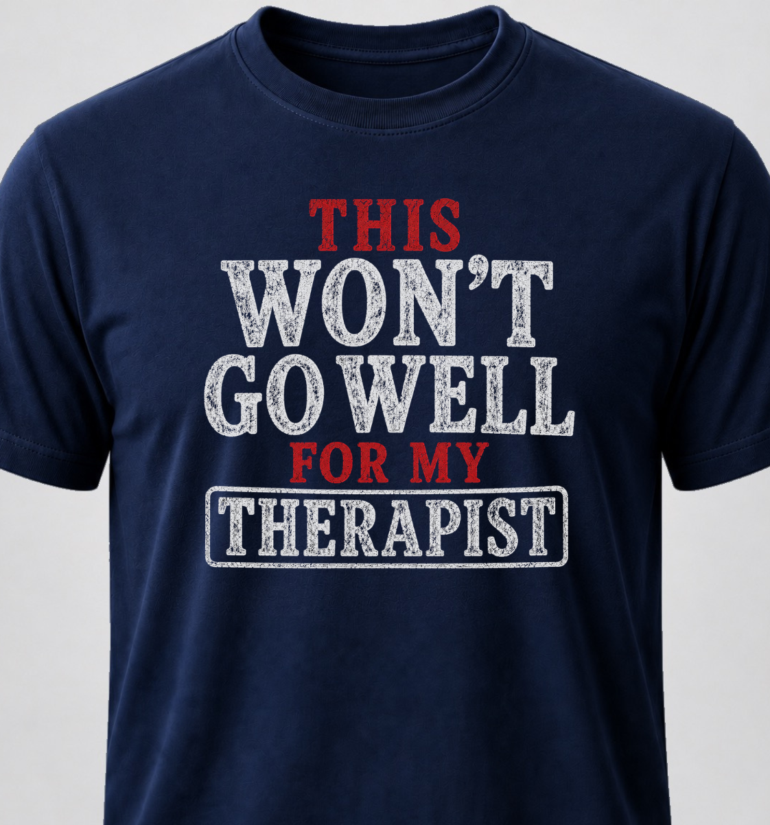 This Won't Go Well For My Therapist