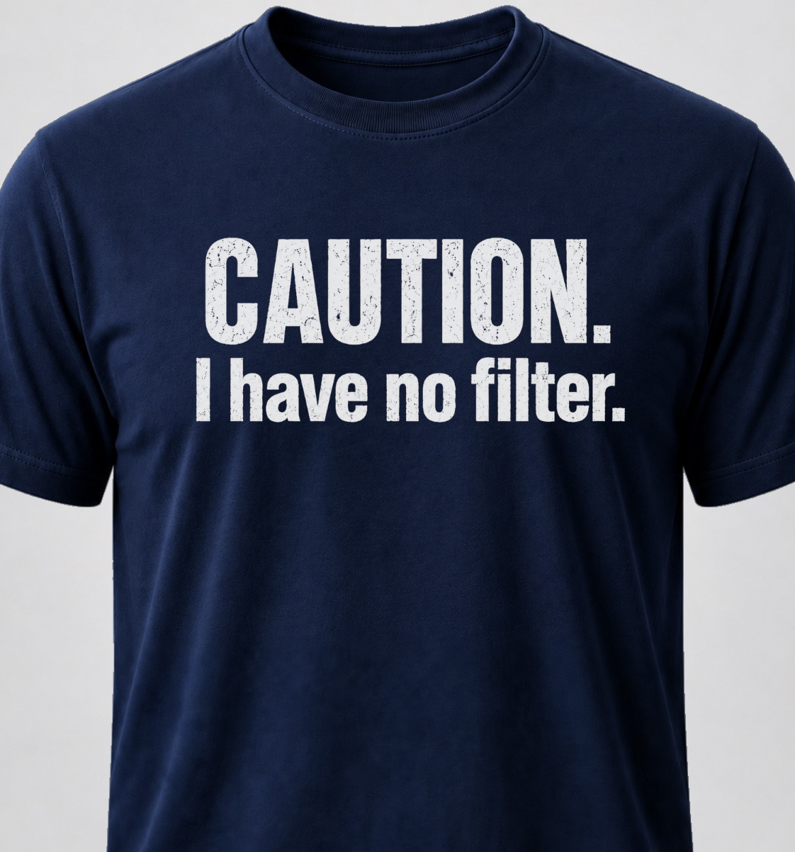 Caution. I Have No Filter