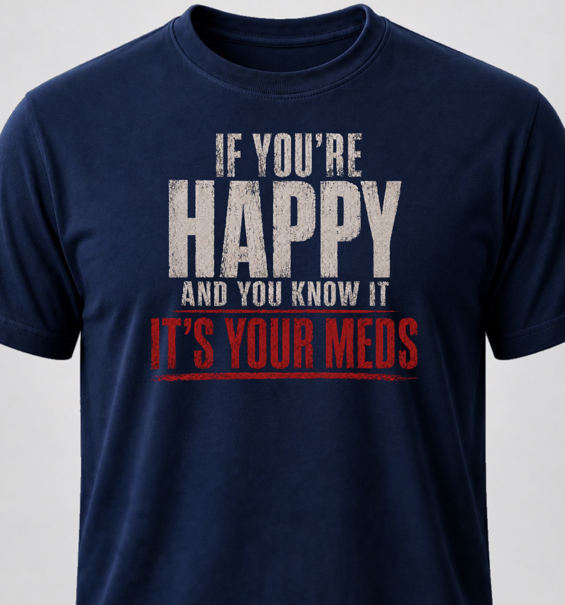 If You're Happy And You Know It It's Your Meds (Grunge Edition)