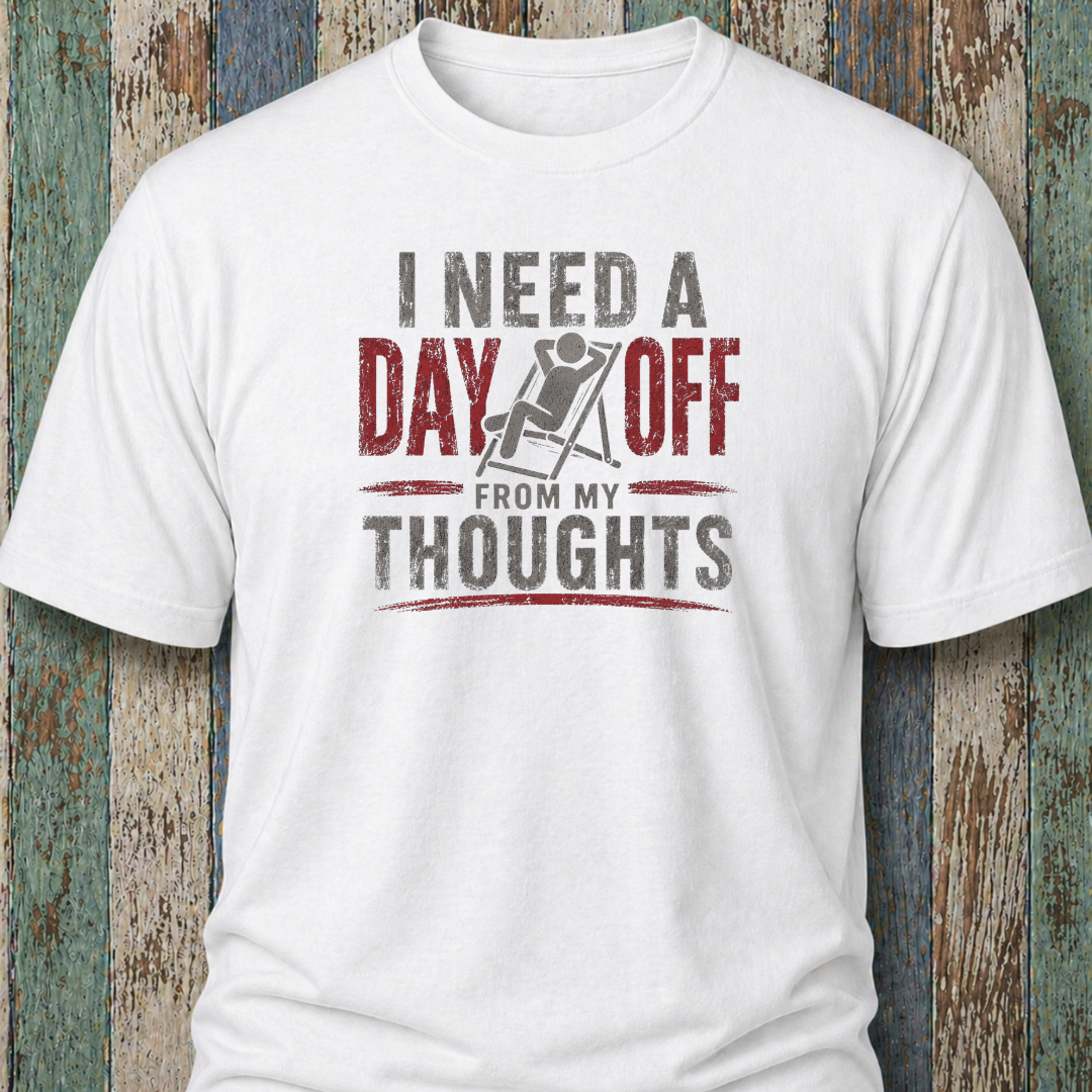 I Need A Day Off From My Thoughts