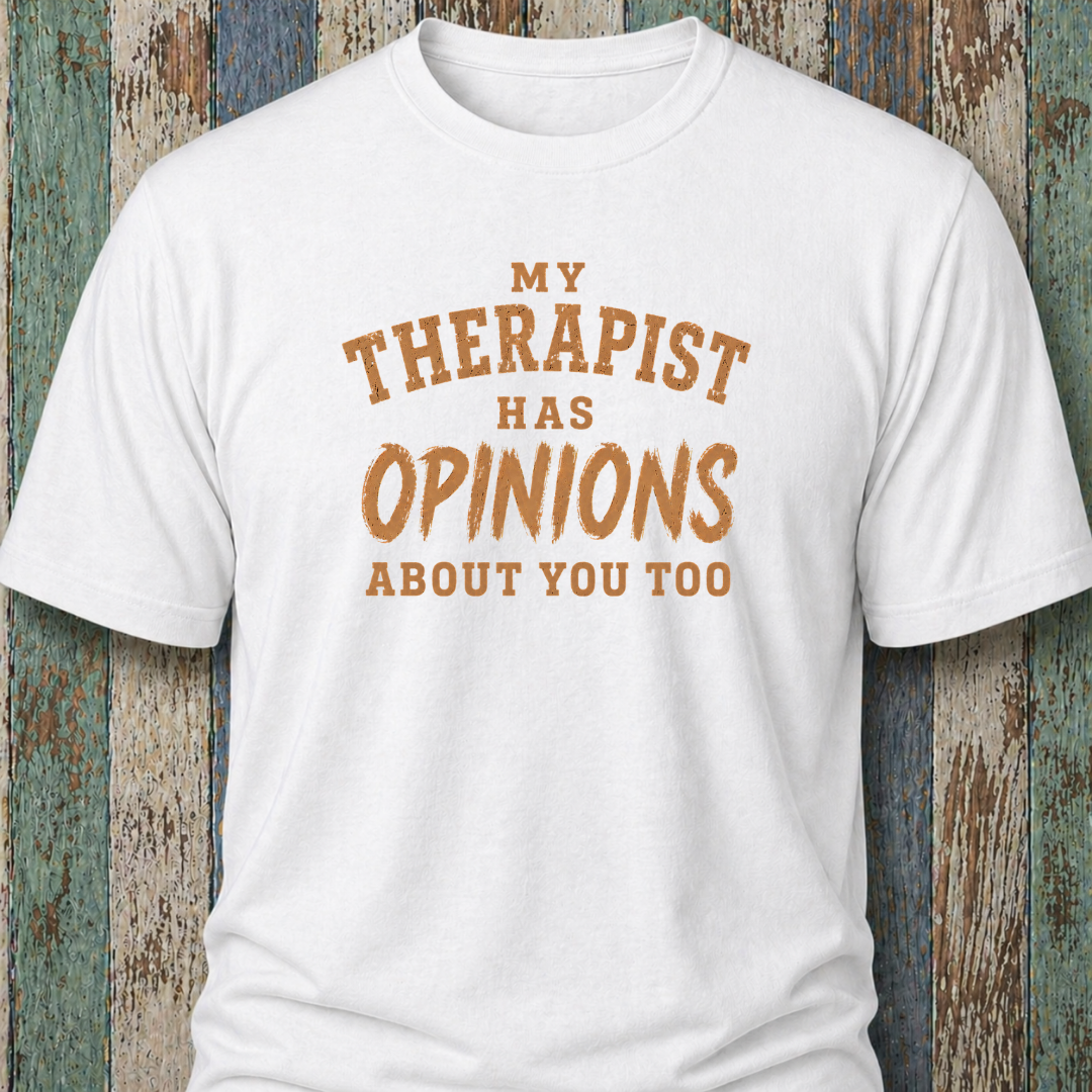My Therapist Has Opinions About You Too