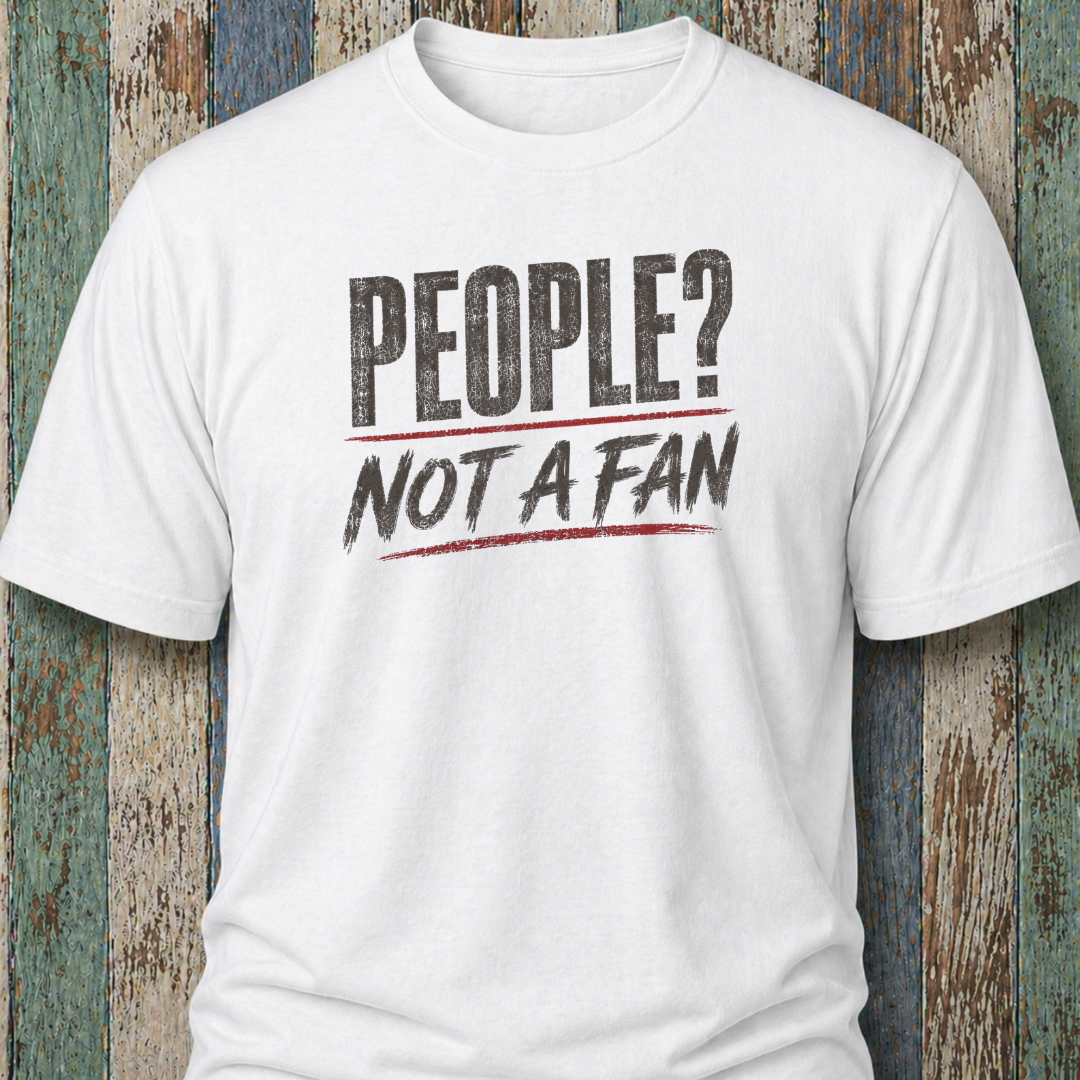 People? Not A Fan