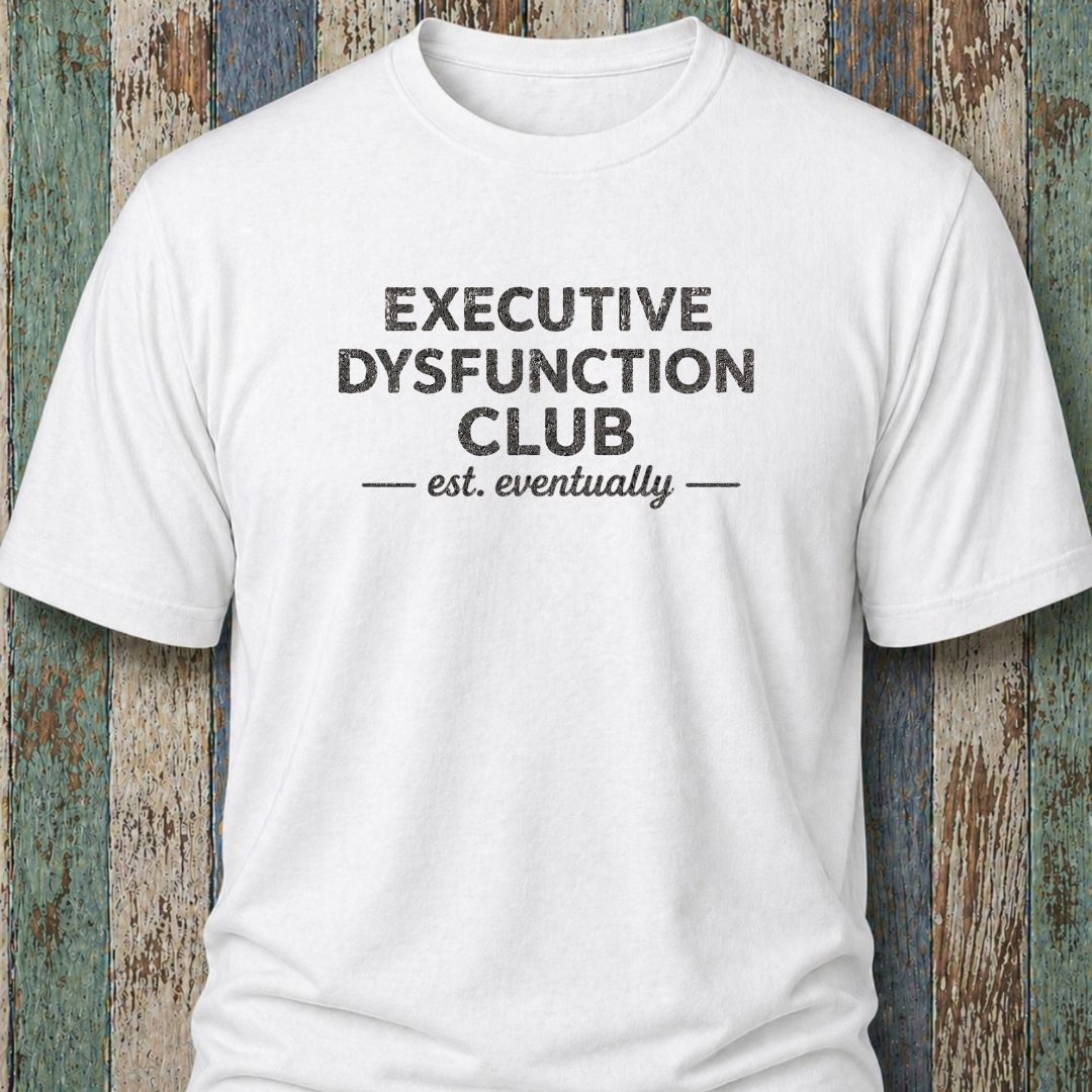 Executive Dysfunction Club. Est Eventually