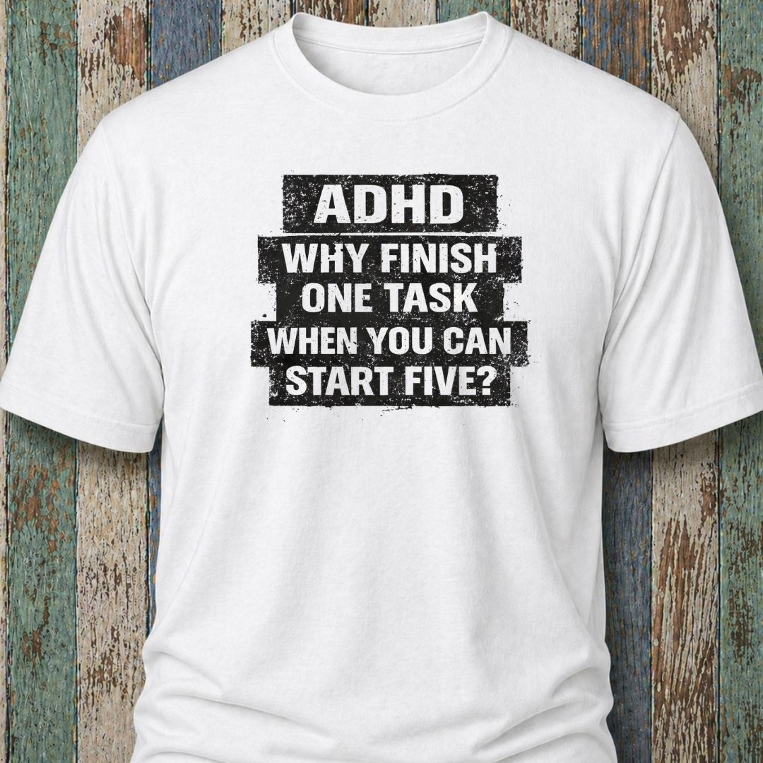 ADHD Why Finish One Task When You Can Start Five?