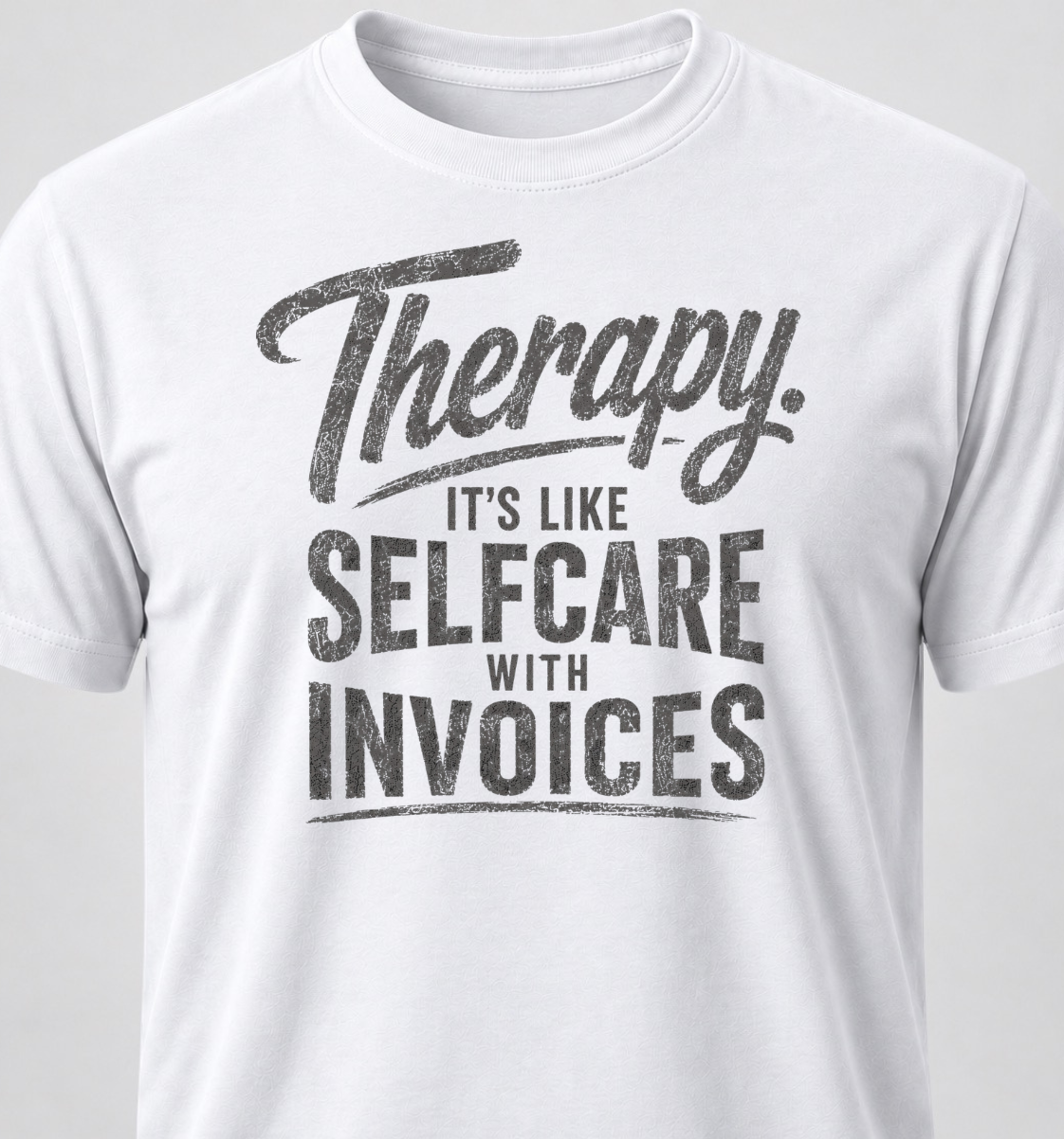Therapy. It's Like Selfcare With Invoices