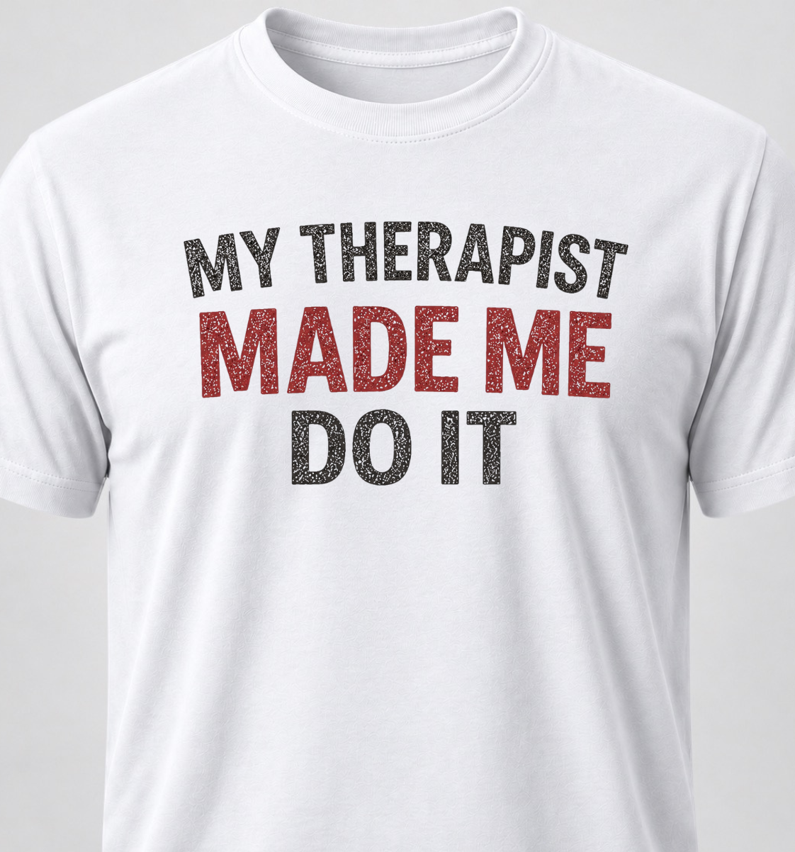 My Therapist Made Me Do It