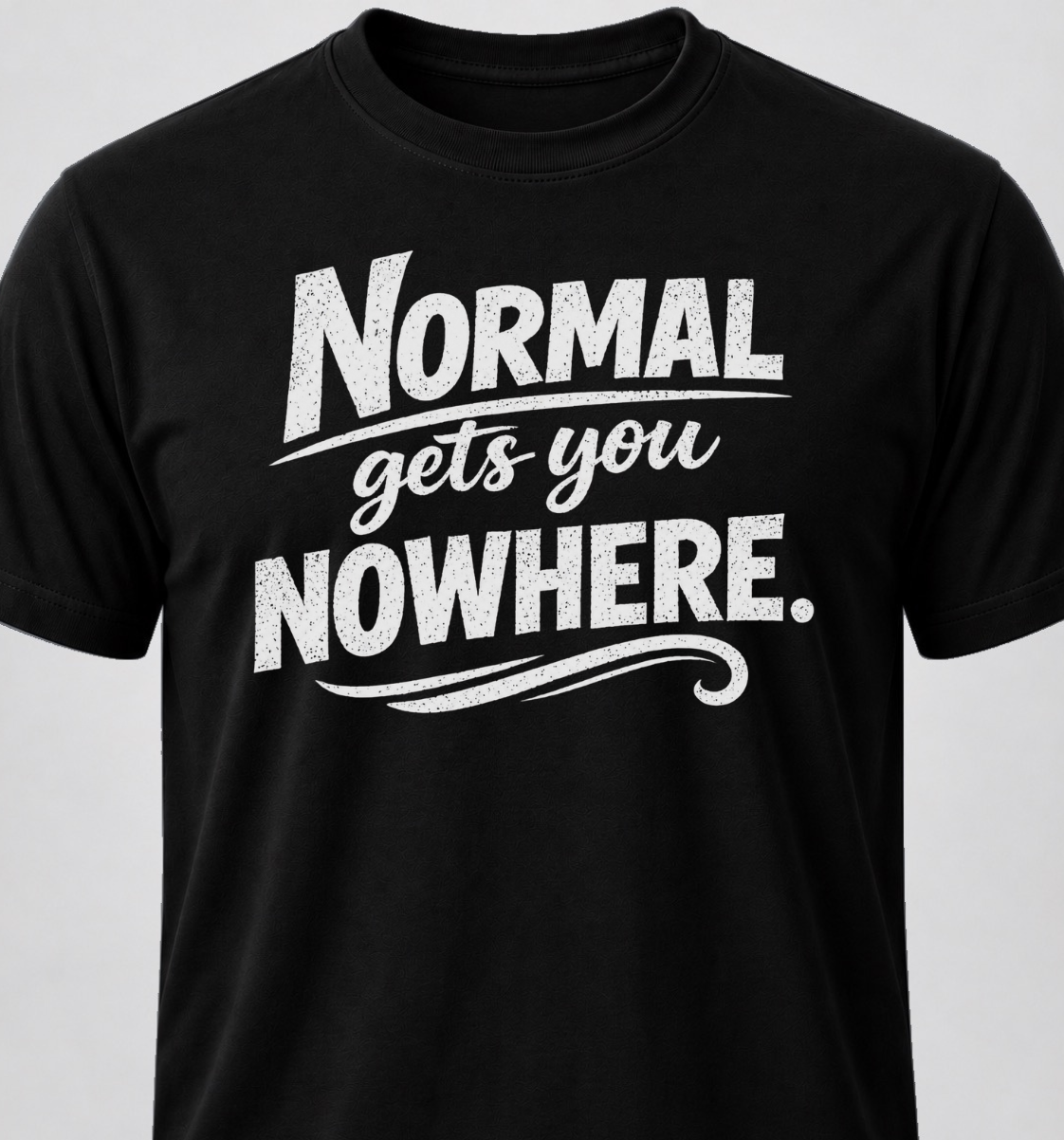 Normal Gets You Nowhere