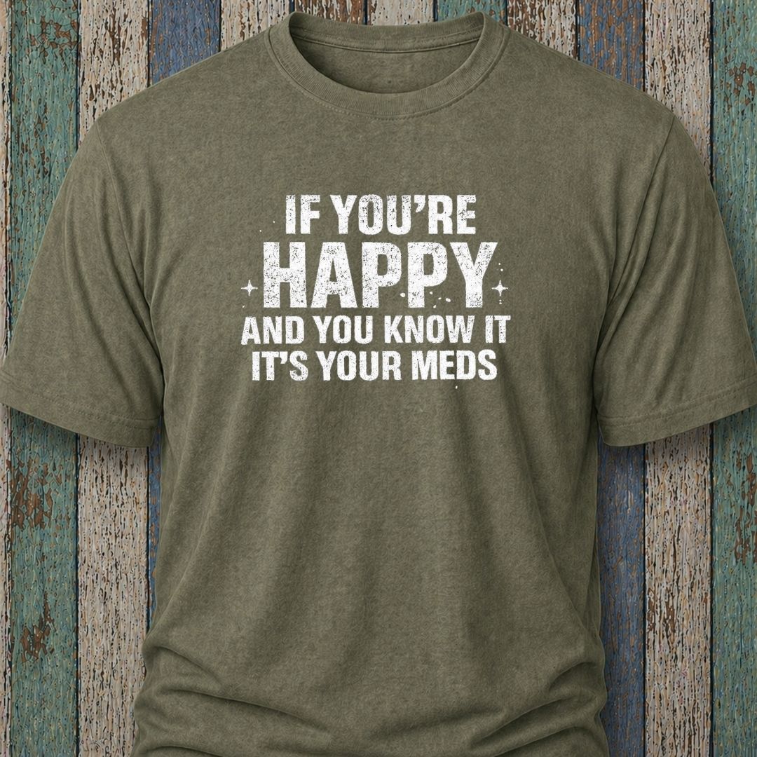 If You're Happy And You Know It It's Your Meds Bespoke