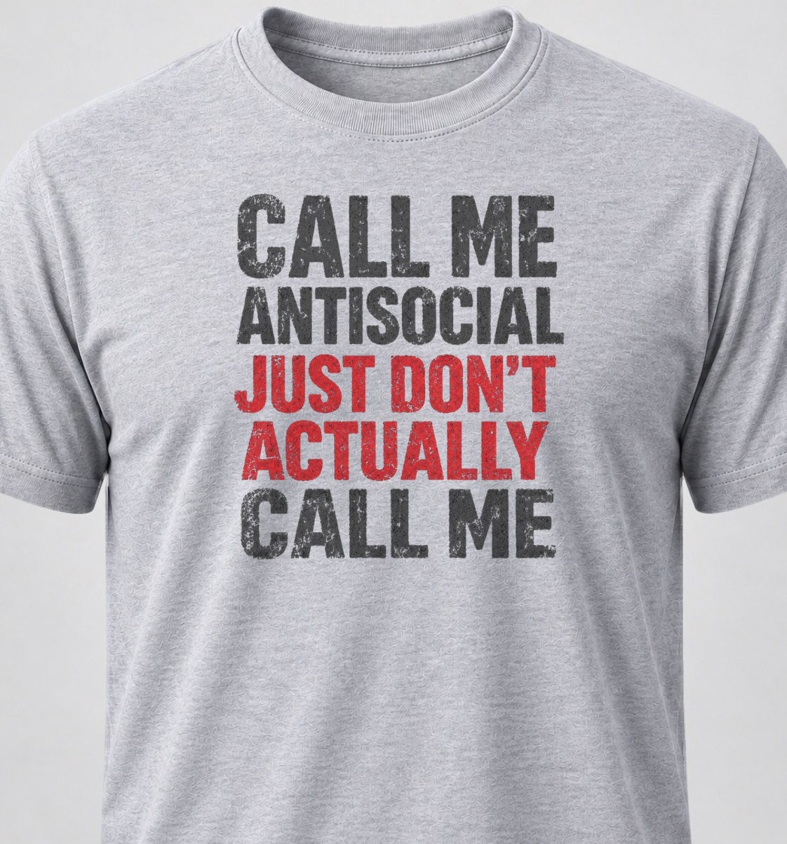 Call Me Antisocial. Just Don't Actually Call Me.