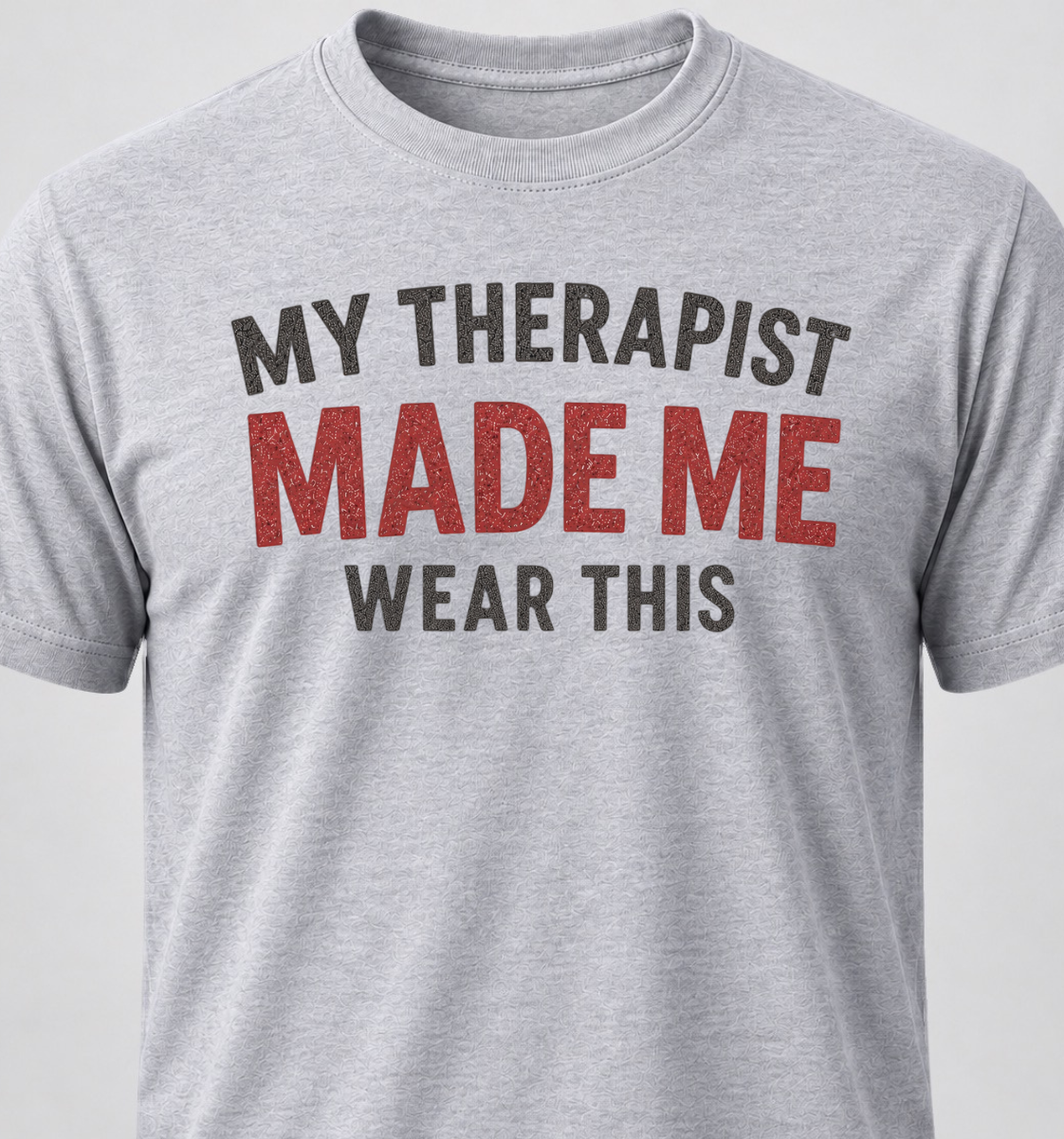 My Therapist Made Me Wear This