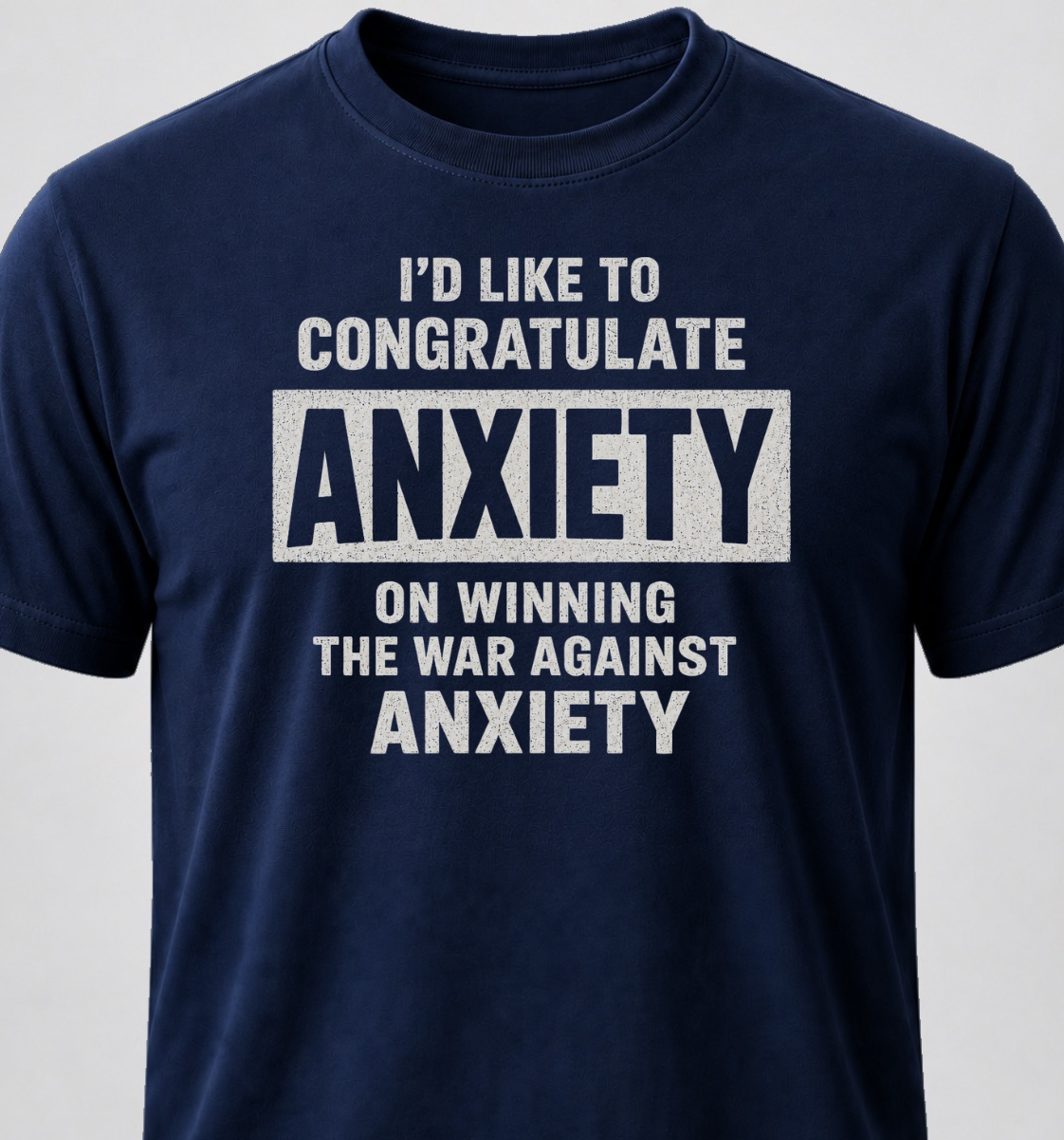 I'd Like To Congratulate Anxiety On Winning The War On Anxiety