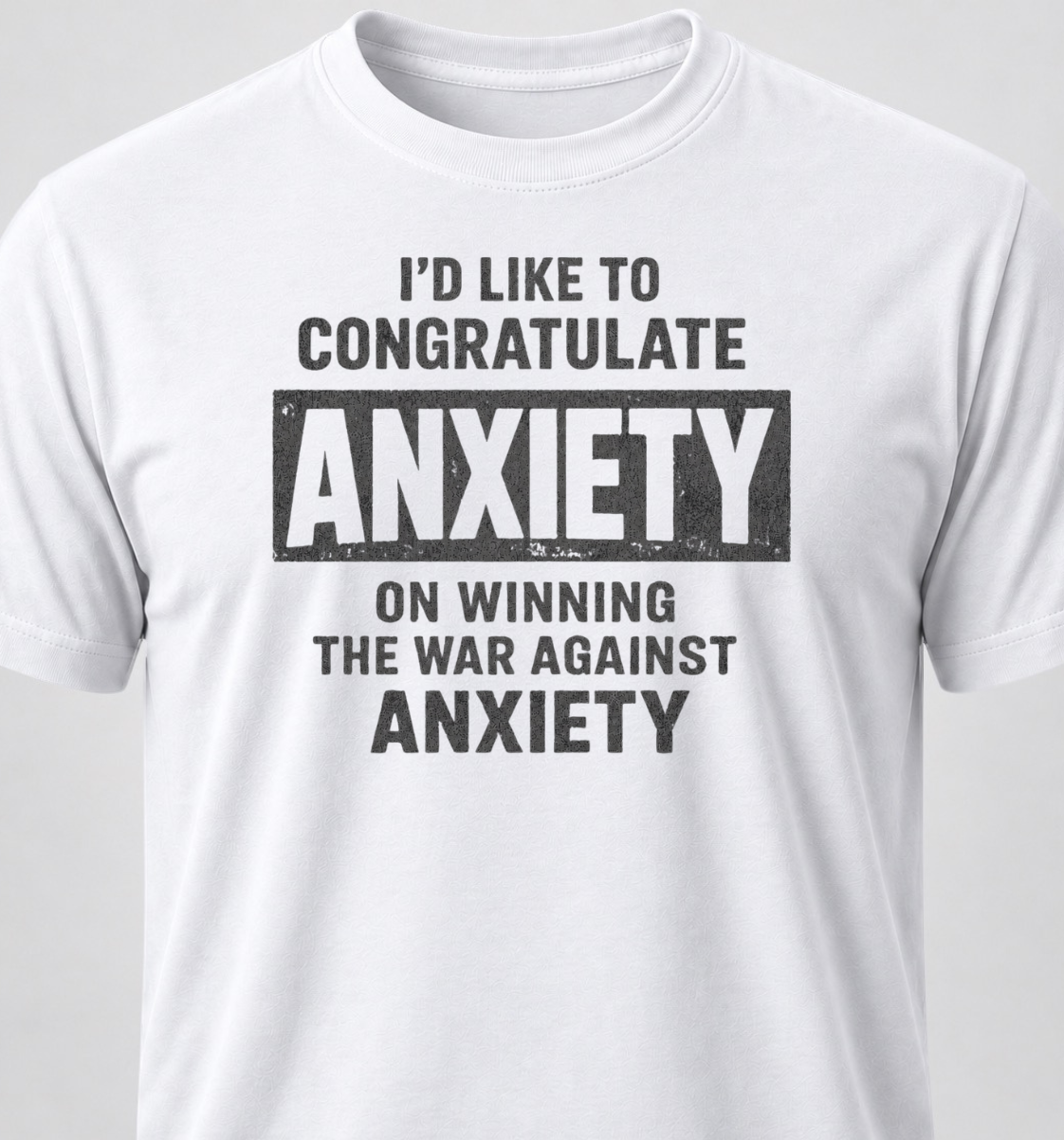 I'd Like To Congratulate Anxiety On Winning The War On Anxiety